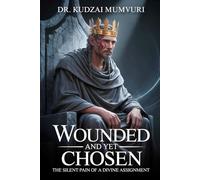 Wounded And Yet Chosen: The Silent Pain of a Divine Assignment
