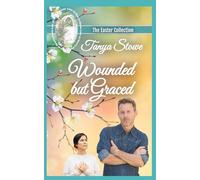 Wounded but Graced: Love at Heart's Haven-Sometimes the hardest person to forgive… is the one who makes your heart race.