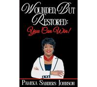 Wounded, But Restored: You Can Win!