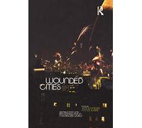 Wounded Cities: Destruction and Reconstruction in a Globalized World