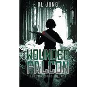 Wounded Falcon: A Novel of World War II Inspired by True Events (The Warbird)