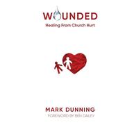 Wounded: Healing from Church Hurt