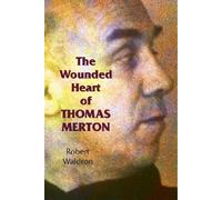 Wounded Heart of Thomas Merton, The
