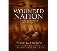 WOUNDED NATION: Call to Restoration Black diaspora