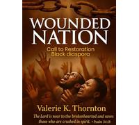 WOUNDED NATION: Call to Restoration Black diaspora