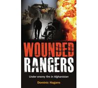 Wounded Rangers : Under Enemy Fire in Afghanistan