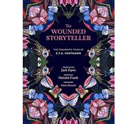Wounded Storyteller: The Traumatic Tales of E. T. A. Hoffmann