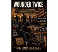 Wounded Twice - The Untold War of America’s Forgotten Veterans