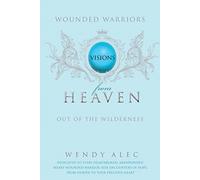 Wounded Warriors : Visions from Heaven
