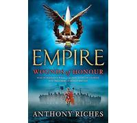 Wounds of Honour: Empire I: (Empire series)