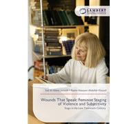 Wounds That Speak: Feminist Staging of Violence and Subjectivity