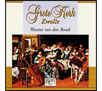 Wouter van den Broek - Grote Kerk/Zwolle