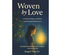 Woven by Love: A Memoir of Grace, Resilience and the Thread of God's Love