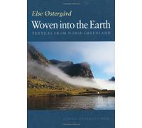 [(Woven into the Earth: Textile Finds in Norse Greenland)] [Author: Else Ostergaard] published on (November, 2004)