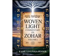 Woven Light Commentary On Zohar Volume 5