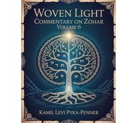 Woven Light Commentary On Zohar Volume 6