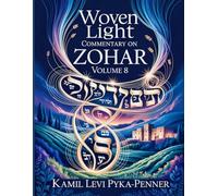 Woven Light Commentary On Zohar Volume 8