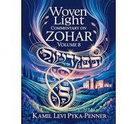 Woven Light Commentary On Zohar Volume 8 (8)