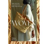 Woven : Make Your Own Accessories from Raffia, Rope and Cane