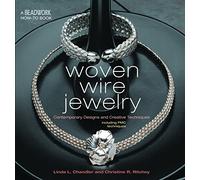 Woven Wire Jewelry: Contemporary Designs and Creative Techniques (Beadwork How-To series)