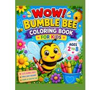 WOW! Bumble Bee Coloring Book for Kids Ages 2 to 8