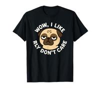 Wow, I Like Really Don't Care Funny Cute Pug Dog T-Shirt