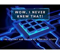 Wow, I Never Knew That!