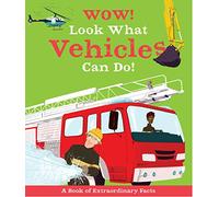 Wow! Look What Vehicles Can Do!