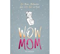 WOW MOM: Der Mama-Mutmacher furs erste Jahr mit Kind, Harmann, Nachtsh HB.