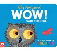 WOW! Said the Owl : A First Book of Colours