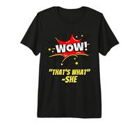 Wow That's What She Funny Quote Premium T-Shirt