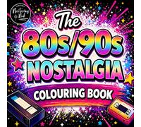 WOW! The Ultimate 80s & 90s Nostalgia Colouring Book: A Retro Throwback Book Full of Vintage Vibes, Cassette Tapes, Arcade Memories & Relaxing Designs for Adults Who Miss the Best Decades