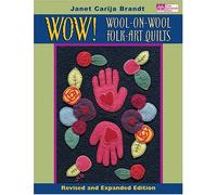 WOW! Wool-on-Wool Folk-Art Quilts: Revised and Expanded Edition