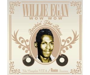 Wow Wow Rockin the Blues: Comp Vita Mambo Sessions by Egan, Willie (2005-08-02)