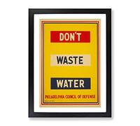 Wpa Don'T Waste Water No.4 Poster Vintage Framed Print | A3 Black Framed Wall Art | Ready to Hang | Classic Nature Picture | Living Room Bedroom Lounge Office