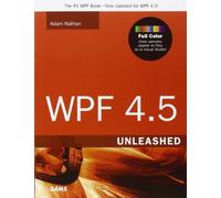 WPF 4.5 Unleashed by Nathan, Adam (2013) Paperback