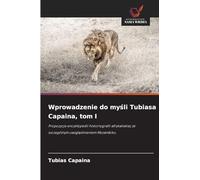 Wprowadzenie do myśli Tubiasa Capaina, tom I: Propozycja encyklopedii historiografii afryka¿skiej ze szczególnym uwzgl¿dnieniem Mozambiku