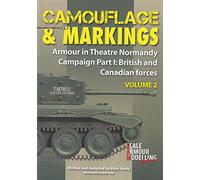 WPTCM2 Warpaint Books - Camouflage & Markings: Armour in Theatre Normandy Campaign Part I: British and Canadian Forces Volume 2 by Mark Healy (2015-08-02)