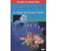 Wracktauchen - Im Palast der bunten Fische