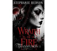 Wraith Of Fire: A Vampire King Paranormal Romance: 11 (Transfusion)