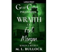 Wraith of Fort Morgan: 7 (Gulf Coast Paranormal Season Three)