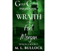 Wraith of Ship Island: 7 (Gulf Coast Paranormal Season Three)