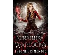 Wraiths and Warlocks (The Blood Witch Saga)