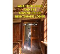WraithTalkers and the Adventure of Nightshade Lodge (WraithTalkers Mystery Series)