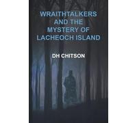 WraithTalkers and the Mystery of Lacheoch Island (WraithTalkers Mystery Series)