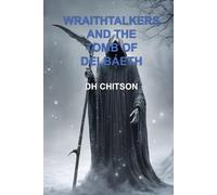 WraithTalkers and the Tomb of Delbáeth (WraithTalkers Mystery Series)