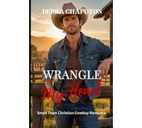Wrangle My Heart: Faith-filled Cowboy Romance: 4 (Rein in My Heart)