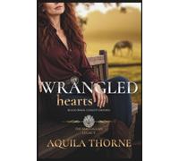 Wrangled Hearts: A single mom, grumpy sunshine western romance (Changing of the Guards)