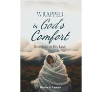 Wrapped in God's Comfort: Embraced in His Love