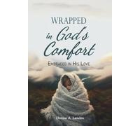 Wrapped in God's Comfort: Embraced in His Love